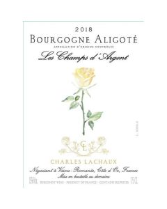 Charles Lachaux Bourgogne Aligote Les Champs d’Argent 2018 