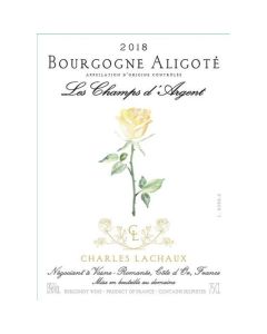 Charles Lachaux Bourgogne Aligote Les Champs d’Argent 2018 